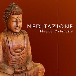 Meditazione - Musica Orientale