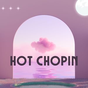 Hot Chopin