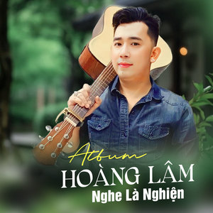 Album Hoàng Lâm Nghe Là Nghiện