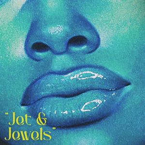 JET & JEWELS (Explicit)