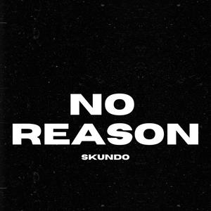 No Reason (Explicit)