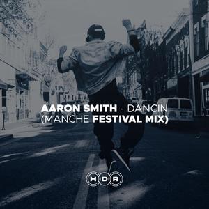 Aaron Smith-Dancin (Manche Festival Remix)
