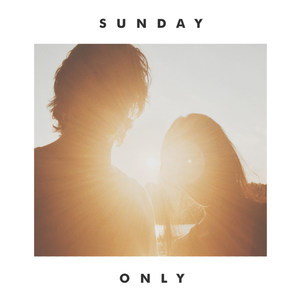 Sunday - Only