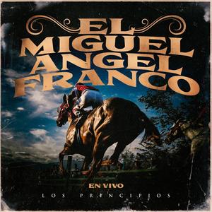 El Miguel Angel Franco (En Vivo)