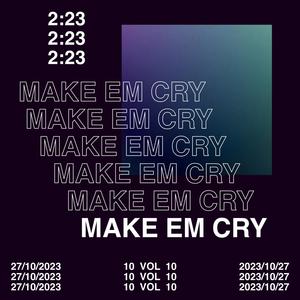 MAKE EM CRY