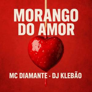 Morango do Amor (Explicit)