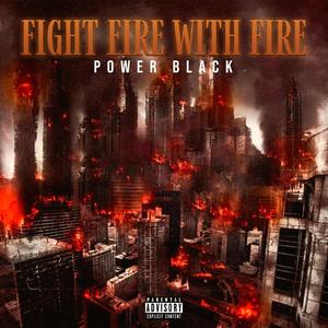 Fight Fire With Fire (Explicit)