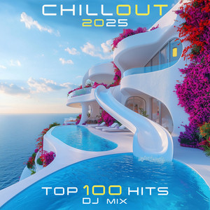 Chill Out 2025 Top 100 Hits + DJ Mix