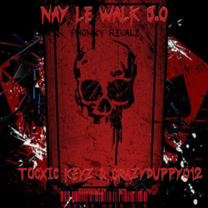 Nay Le Walk 5.0 (Phonky Rivalz) (Explicit)