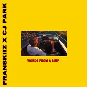 Words from a Simp (feat. Franskiiz) [Explicit]