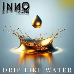 Drip Like Water
