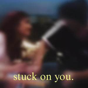 Stuck On You