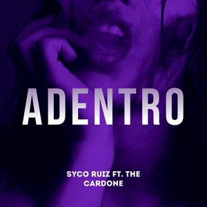 ADENTRO (feat. The Cardone) [Explicit]