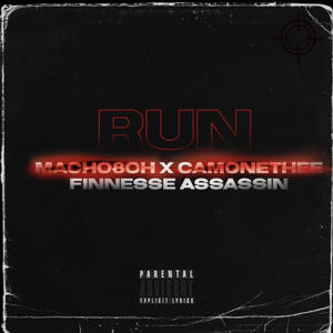 RUN (feat. Macho8oh, Finesse13 & ASSASIN) [Explicit]