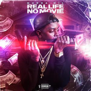 Real Life No Movie (Explicit)