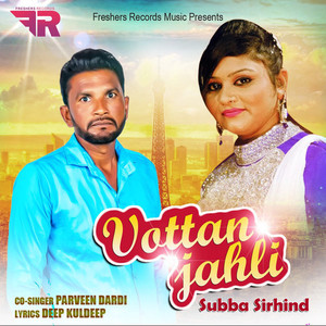 Vottan Jahli - Subba Sirhind & Parveen Dardi