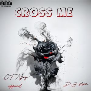 Cross Me (feat. Dj flipz)