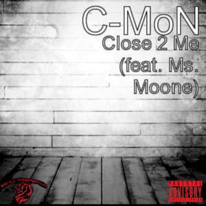 CLOSE 2 ME (feat. MS. MOONE) (Explicit)