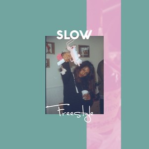 Slow (Freestyle) [Explicit]