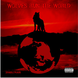 Wolves Run the World (Explicit)