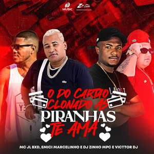 O do Cartão Clonado as Piranha Te Ama (Explicit)