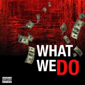 What We Do (Explicit)