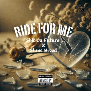 Ride for me (feat. SBK DA future)