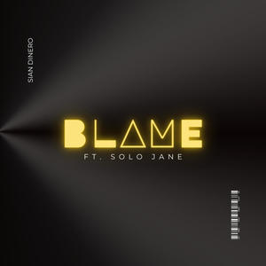 Blame (feat. Solo Jane) [Explicit]