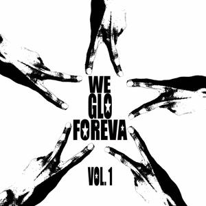 WeGloForeva, Vol. 1 (Explicit)