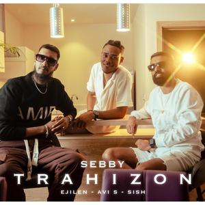 Trahizon (feat. Avi S, Ejilen Music & Sish)