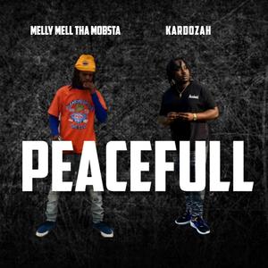 Peacefull(feat. Melly Mell Tha Mobsta) (Explicit)