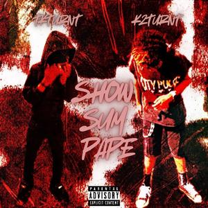 Show Sum Pape (feat. TKturnt) (Explicit)