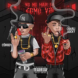 No me hablen como vio (feat. Charli luky) (Explicit)