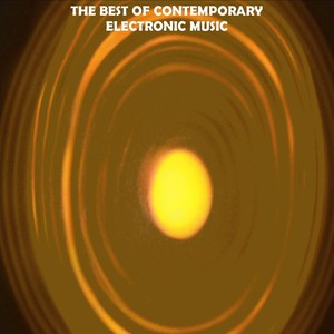 The Best of Contemporary Electronic Music