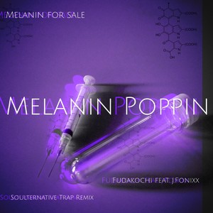 Melanin Poppin' (Soulternative Trap Remix) [feat. J.Fonixx]