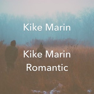 Kike Marin Romantic (Explicit)