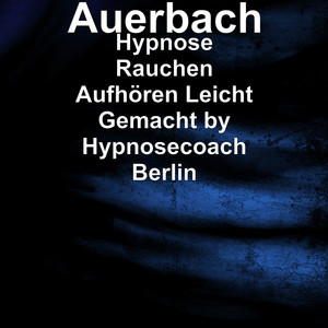 Hypnose Rauchen Aufhören Leicht Gemacht by Hypnosecoach Berlin