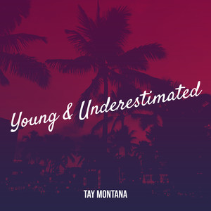 Young & Underestimated (Explicit)