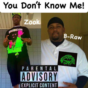 You Don't Know Me (feat. B-Raw & Zook James) [Explicit]