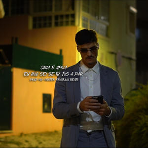 Eu não sei se tu 'tás a par