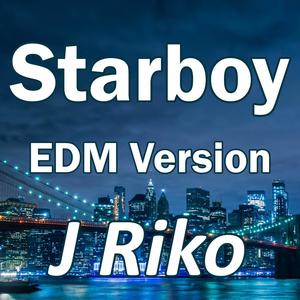 Starboy (EDM Version) [Explicit]