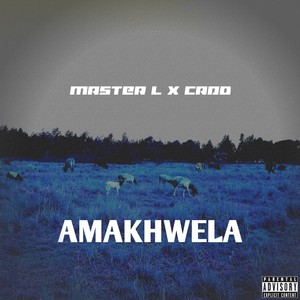 Amakhwela (Explicit)