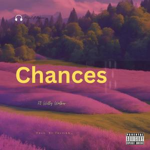 Chances (feat. Willy Walker) (Explicit)