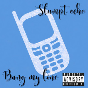 Bang My Line (Explicit)