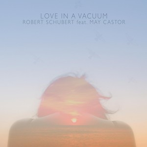 Love in a Vacuum (feat. May Castor)