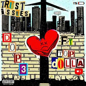 Trust Issues (feat. Topdolla 3) (Explicit)