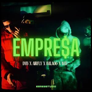EMPRESA (feat. KYE, dyb & AirFly) (Explicit)