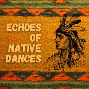 Echoes of Native Dances