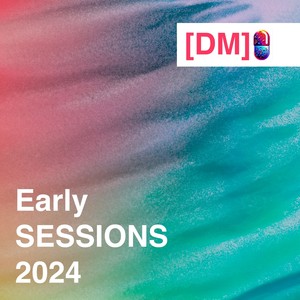 Dm Early 2024 Sessions