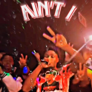 Ain't I (Explicit)